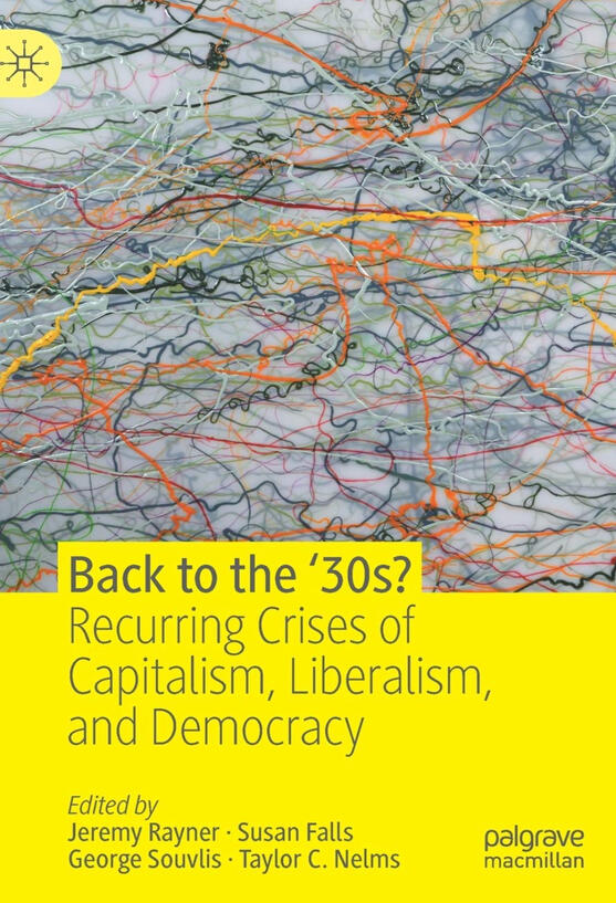 Back to the ‘30s?: Recurring Crises of Capitalism, Liberalism, and Democracy. The essays in this volume address the question: what does it mean to understand the contemporary moment in light of the 1930s? In the aftermath of the worst economic crisis since